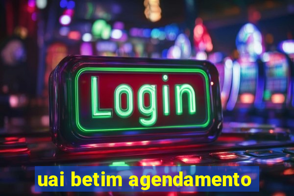 uai betim agendamento